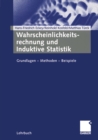 Wahrscheinlichkeitsrechnung und Induktive Statistik : Grundlagen - Methoden - Beispiele - eBook