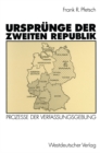Ursprunge der Zweiten Republik : Prozesse der Verfassungsgebung in den Westzonen und in der Bundesrepublik - eBook