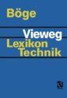 Vieweg Lexikon Technik : Maschinenbau * Elektrotechnik * Datentechnik Nachschlagewerk fur berufliche Aus-, Fort- und Weiterbildung - eBook