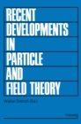 Recent Developments in Particle and Field Theory : Topical Seminar, Tubingen 1977 - eBook