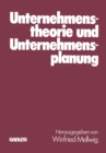 Unternehmenstheorie und Unternehmensplanung : Helmut Koch zum 60. Geburtstag - eBook