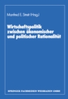 Wirtschaftspolitik zwischen okonomischer und politischer Rationalitat : Festschr. fur Herbert Giersch - eBook