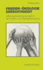 Frieden - Okologie - Gerechtigkeit : Selbstorganisierte Lernprojekte in der Friedens- und Okologiebewegung - eBook