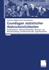 Grundlagen statistischer Wahrscheinlichkeiten : Kombinationen, Wahrscheinlichkeiten, Binomial- und Normalverteilung, Konfidenzintervalle, Hypothesentests - eBook