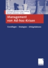 Management von Ad-hoc-Krisen : Grundlagen - Strategien - Erfolgsfaktoren - eBook