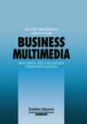 Business Multimedia : Innovative Geschaftsfelder Strategisch Nutzen - eBook