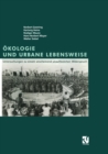 Okologie und Urbane Lebensweise : Untersuchungen zu einem anscheinend unaufloslichen Widerspruch - eBook