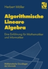 Algorithmische Lineare Algebra : Eine Einfuhrung fur Mathematiker und Informatiker - eBook