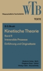Kinetische Theorie II : Irreversible Prozesse Einfuhrung und Originaltexte - eBook