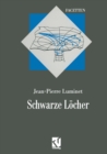 Schwarze Locher : Aus dem Franzosischen ubersetzt von Thomas Filk - eBook