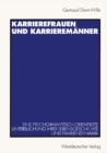 Karrierefrauen und Karrieremanner : Eine psychoanalytisch orientierte Untersuchung ihrer Lebensgeschichte und Familiendynamik - eBook