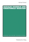 Soziales Handeln und strukturelle Selektion : Beitrage zur Theorie sozialer Systeme - eBook