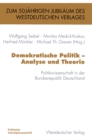 Demokratische Politik - Analyse und Theorie : Politikwissenschaft in der Bundesrepublik Deutschland - eBook