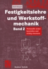 Festigkeitslehre und Werkstoffmechanik : Werkstoffe sicher beurteilen und richtig einsetzen - eBook