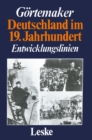 Deutschland im 19. Jahrhundert : Entwicklungslinien - eBook