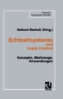 Echtzeitsysteme und Fuzzy Control : Konzepte, Werkzeuge, Anwendungen - eBook