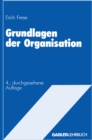 Grundlagen der Organisation : Die Organisationsstruktur der Unternehmung - eBook