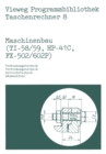 Maschinenbau (TI-58/59, HP-41 C, FX-502/602 P) : Verbindungstechnik, Verformungstechnik, Getriebetechnik, Warmeabfuhr - eBook