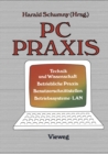 PC Praxis : Technik und Wissenschaft Betriebliche Praxis Benutzerschnittstellen Betriebssysteme * LAN - eBook