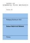Robust Multi-Grid Methods : Proceedings of the Fourth GAMM-Seminar, Kiel, January 22 to 24,1988 - eBook