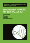 Simulationen in BASIC mit dem IBM PC, XT, AT : Astronomie, Biologie, Chemie und Dokumentationen - eBook