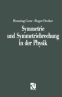 Symmetrie und Symmetriebrechung in der Physik - eBook
