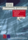 Business E-volution : Das E-Business-Handbuch Organisation - Marketing - Finanzen - Projekt-Management - eBook