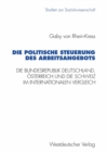Die politische Steuerung des Arbeitsangebots : Die Bundesrepublik Deutschland, Osterreich und die Schweiz im internationalen Vergleich - eBook