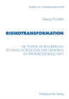 Risikotransformation : Die politische Regulierung technisch-okologischer Gefahren in der Risikogesellschaft - eBook