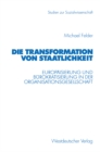 Die Transformation von Staatlichkeit : Europaisierung und Burokratisierung in der Organisationsgesellschaft - eBook