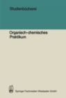 Studienbucherei : Organisch-chemisches Praktikum - eBook