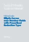 Elliptic Curves over Number Fields with Prescribed Reduction Type - eBook