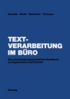 Textverarbeitung im Buro : Ein entscheidungsorientiertes Handbuch zu Organisation und Technik - eBook