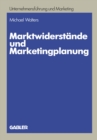 Marktwiderstande und Marketingplanung : Strategische und taktische Losungsansatze am Beispiel des Textverarbeitungsmarktes - eBook