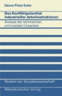 Das Konfliktpotential industrieller Arbeitsstrukturen : Analyse der technischen und sozialen Ursachen - eBook