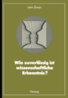 Wie zuverlassig ist wissenschaftliche Erkenntnis? - eBook