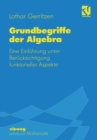 Grundbegriffe der Algebra : Eine Einfuhrung unter Berucksichtigung funktorieller Aspekte - eBook