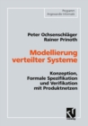 Modellierung verteilter Systeme : Konzeption, Formale Spezifikation und Verifikation mit Produktnetzen - eBook