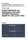 Analyse elektrischer und elektronischer Netzwerke mit BASIC-Programmen (SHARP PC-1251 und PC-1500) - eBook