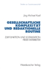 Gesellschaftliche Komplexitat und redaktionelle Routine : Zur Funktion und Sozialisation freier Mitarbeiter - eBook