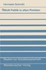 Neue Politik in alten Parteien : Zum Verhaltnis von Gesellschaft und Parteien in der Bundesrepublik - eBook