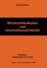 Burokommunikation und Informationssicherheit : Die Gestaltung eines Informationssicherheitssystems als Herausforderung fur die Unternehmung in der Burokommunikation - eBook