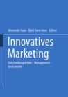 Innovatives Marketing : Entscheidungsfelder - Management - Instrumente - eBook