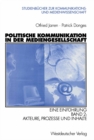 Politische Kommunikation in der Mediengesellschaft : Eine Einfuhrung Band 2: Akteure, Prozesse und Inhalte - eBook