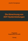 Die Abrechnung von ADV-Systemleistungen : Vergleichende Analyse von Abrechnungsverfahren und Verrechnungsgrundsatzen - eBook