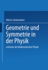 Geometrie und Symmetrie in der Physik : Leitmotiv der Mathematischen Physik - eBook