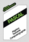 Pascal : Algebra - Numerik - Computergraphik - eBook