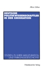 Deutsche Politikwissenschaftler in der Emigration : Studien zu ihrer Akkulturation und Wirkungsgeschichte. Mit einer Bibliograpie - eBook