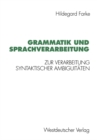 Grammatik und Sprachverarbeitung : Zur Verarbeitung syntaktischer Ambiguitaten - eBook