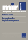 Internationales Logistikmanagement : Strategische Entwicklung und organisatorische Gestaltung der Logistik transnationaler Produktionsnetzwerke - eBook